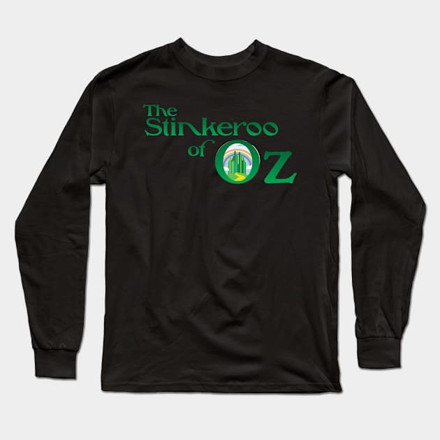 The Stinkeroo of Oz! Long Sleeve T-Shirt by Musicals With Cheese